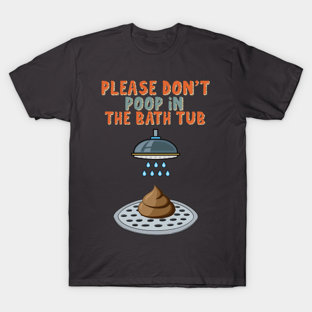 Please Don't poop in the Bath Tub Poop Turd Novelty Crap Fun Waffle
